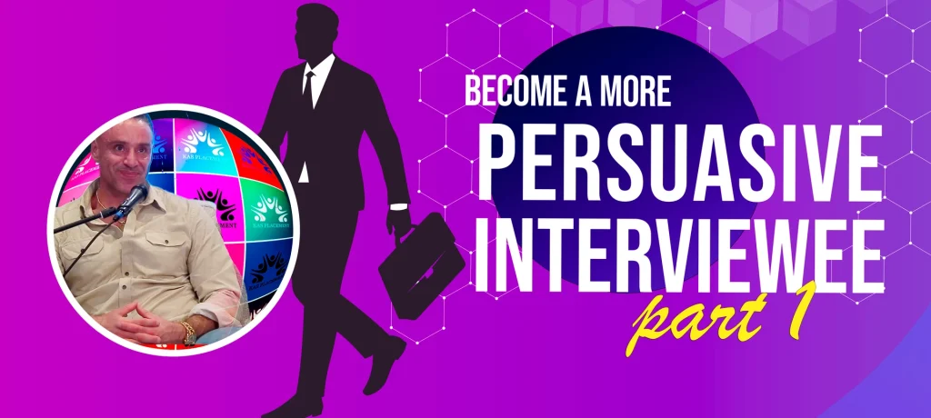 How to Become a More Persuasive Interviewee