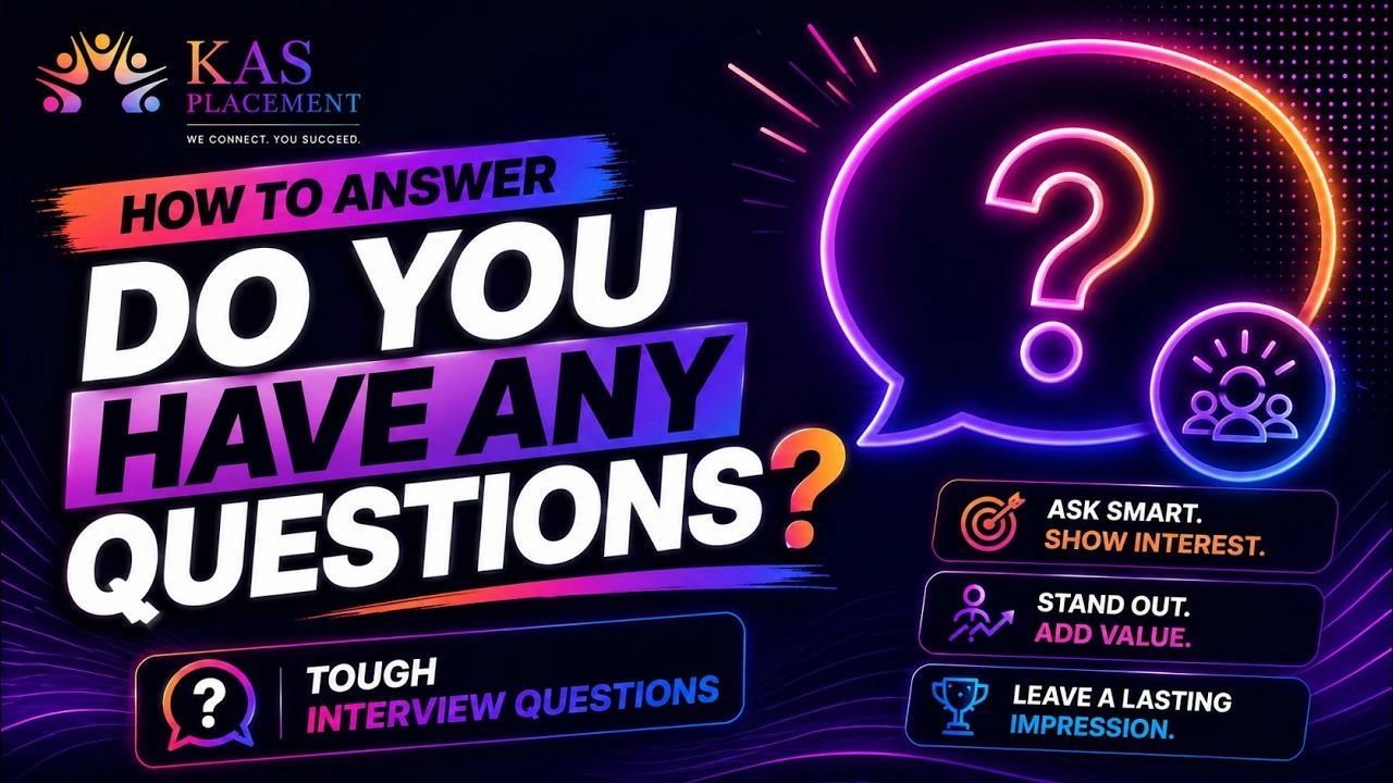 how to answer do you have any questions in an interview
